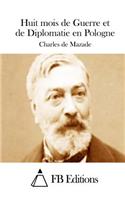 Huit mois de Guerre et de Diplomatie en Pologne
