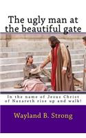 The ugly man at the beautiful gate