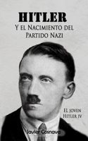 Hitler Y el Nacimiento del Partido Nazi