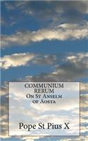 COMMUNIUM RERUM On St Anselm of Aosta