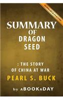 Summary of Dragon Seed: The Story of China at War by Pearl S. Buck - Summary & Analysis