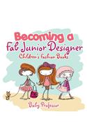 Becoming a Fab Junior Designer Children's Fashion Books