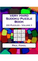 Very Hard Sudoku Puzzle Book Volume 3: Very Hard Sudoku Puzzles For Advanced Players