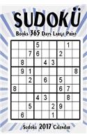 Sudoku Books 365 Days Large Print: Sudoku 2017 Calendar(1 Sudoku Puzzle Books 365)