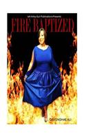 Fire Baptized