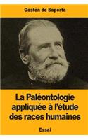 La Paléontologie appliquée à l'étude des races humaines