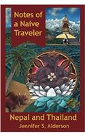 Notes of a Naive Traveler: Nepal and Thailand(3 Adventures in Backpacking)