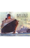 Record Breakers of the North Atlantic: Blue Riband Liners 1838-1952
