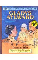 Gladys Aylward Daring to Trust (Heroes for Young Readers)