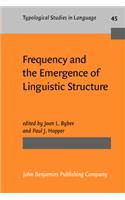 Frequency and the Emergence of Linguistic Structure