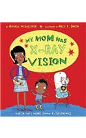 My Mom Has X-Ray Vision