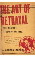 The Art of Betrayal - The Secret History of MI6: Life and Death in the British Secret Service