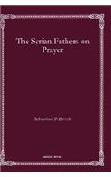 The Syrian Fathers on Prayer