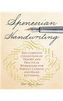 Spencerian Handwriting: The Complete Collection of Theory and Practical Workbooks for Perfect Cursive and Hand Lettering