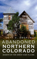 Abandoned Northern Colorado