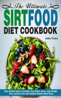 The Ultimate Sirtfood Diet Cookbook