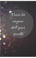 Never Let Anyone Dull Your Sparkle - A5 Notebook/Journal/Diary/Planner/To do - Personalised Girl/Women's Gift - Ideal Present - 100 lined pages (Dark glitter)