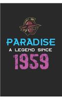 Paradise a legend since 1959 Notebook Birthday Gift