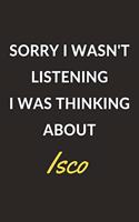Sorry I Wasn't Listening I Was Thinking About Isco