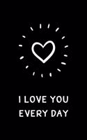 I Love You Every Day
