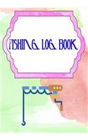 Fishing Log Notebook: Logging The Fishing Logbook Has Evolved Capture Size 7x10 Inch - Tackle - Notes # Guide Cover Matte 110 Pages Good Prints.