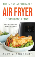 The Most Affordable Air Fryer Cookbook 2021