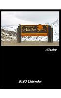 2020 Alaska Calendar: Alaskan Gifts - A 52-Week Weekly Planner (Welcome Sign)