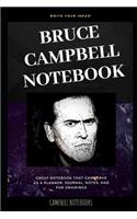 Bruce Campbell Notebook: Great Notebook for School or as a Diary, Lined With More than 100 Pages. Notebook that can serve as a Planner, Journal, Notes and for Drawings.