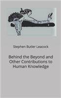 Behind the Beyond and Other Contributions to Human Knowledge