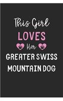 This Girl Loves Her Greater Swiss Mountain Dog