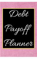 Debt payoff planner: Paying off debts Logbook -Personal/ Business Monthly Budget Planner- Budgeting & Money Management- Bill Paying tracking Book- Debt free Journal Plan