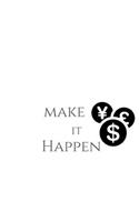 make it happen: notebook to stay motivated for entrepreneurs, hustlers and all the hard workers