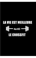 La Vie Est Meilleure Avec Le Crossfit: WOD Crossfit Journal - 101 pages, 15,2 cm x 22,9 cm - Idée de cadeau pour les crossfiteurs
