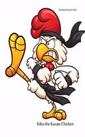 Kiko the Karate Chicken