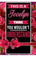 This is A Jocelyn Thing You wouldn't understand personalized name notebook for girls and women