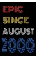 Epic Since August 2000 Notebook Birthday Gift For Women/Men/Boss/Coworkers/Colleagues/Students/Friends.