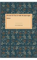 I'm not 51! I'm 21 with 30 years experience: Gratitude Journal / Gratitude Notebook Gift, 118 Pages, 6x9, Soft Cover, Matte Finish