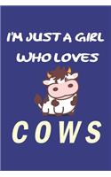 I'm Just A Girl Who Loves cows