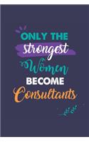 Only the Strongest Women Become Consultants