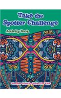 Take the Spotter Challenge Activity Book