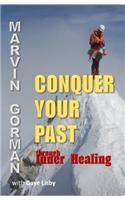Conquer Your Past through Inner Healing