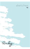 Sketches By Ruby: Personalized Teal Doodle Sketchbook (6 x 9 inch) with 110 blank dot grid pages inside - Perfect gift for artistic and creative people