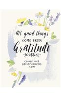 All Good Things Come From Gratitude Journal