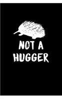 Not A Hugger Porcupine: Beautiful Porcupine Journal, Notebook and Notepad - Great Gift For Porcupine Lovers (Lined, 6" x 9")