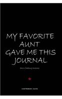 My Favorite Aunt Gave Me This Journal - She is Freaking Awesome: Lined notebook 120 pages 6x9 - Gift diary