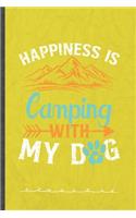 Happiness Is Camping with My Dog