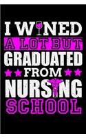 I Wined A Lot But Graduated From Nursing School