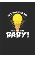 It's for the baby