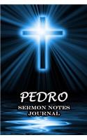 Pedro Sermon Notes Journal: The Power Of Cross Notebook Prayer For Teens Women Men Worship Activity Book - Name or Surname Cover Print