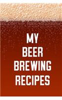 My Beer Brewing Recipes